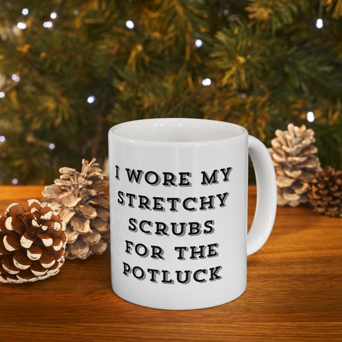 Stretchy Scrubs Ceramic Mug 11oz
