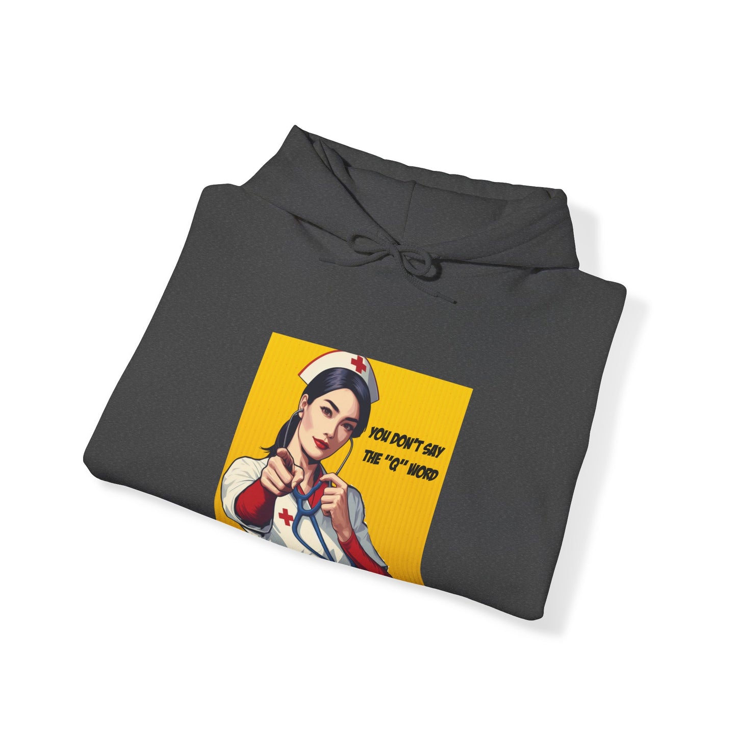 'Don't say the 'Q' word' Rn Unisex Heavy Blend™ Hooded Sweatshirt