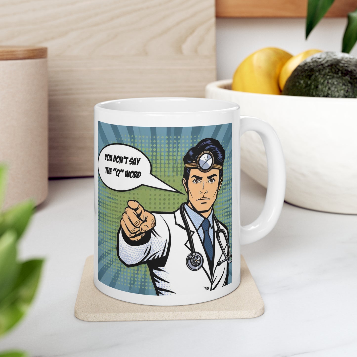 Don't say the 'Q' word MD Ceramic Mug 11oz