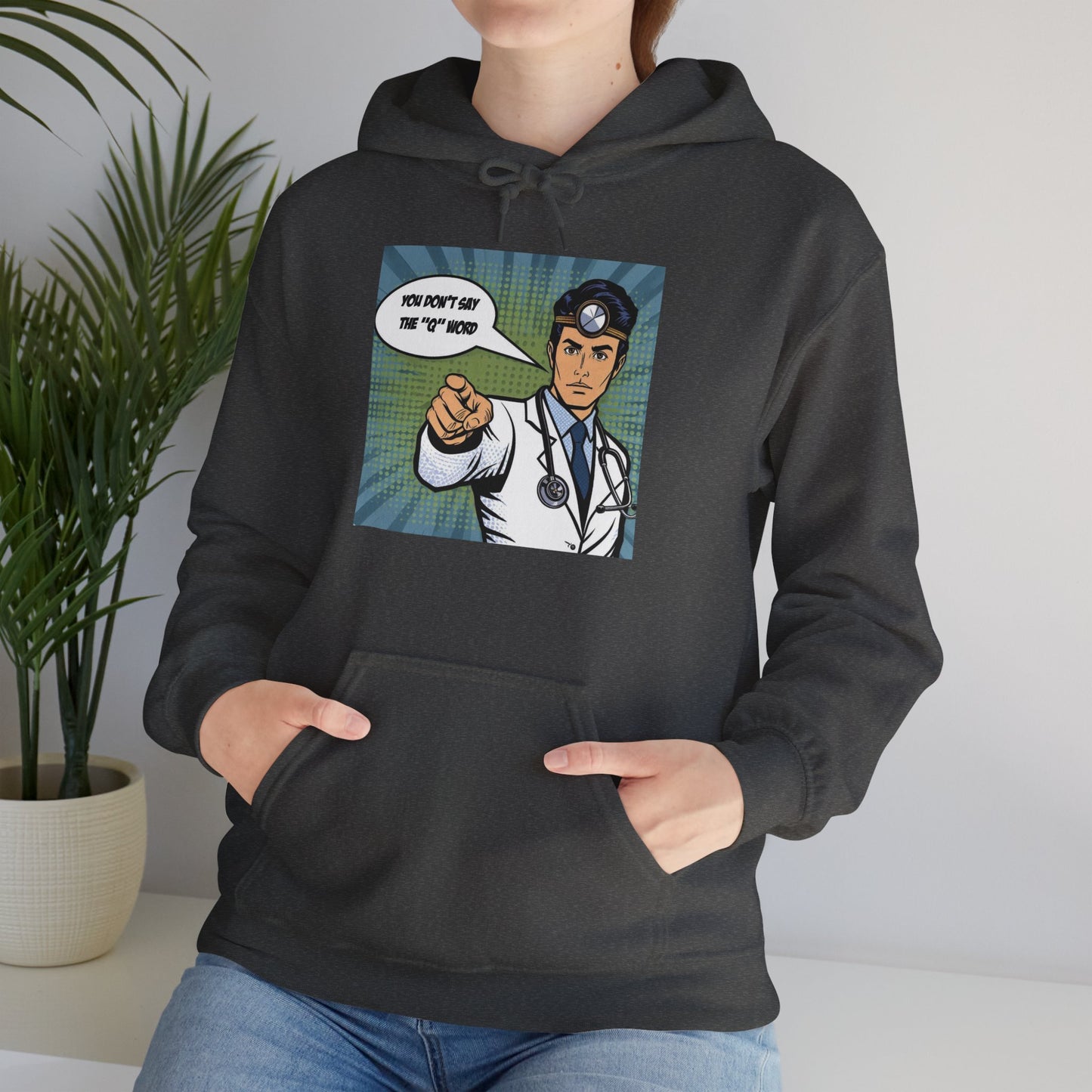 Don't say the 'Q' word MD Unisex Heavy Blend™ Hooded Sweatshirt