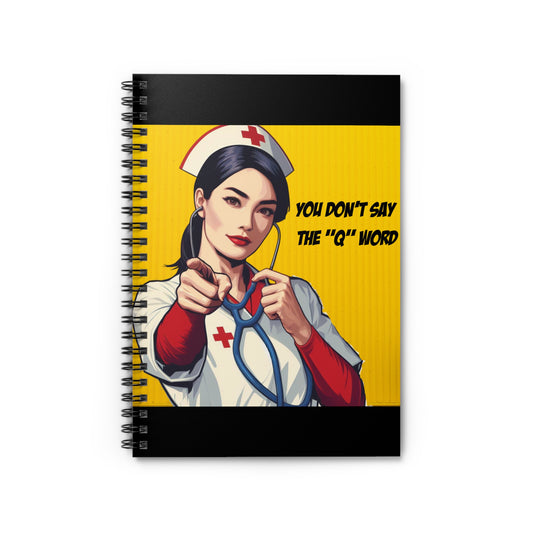 'Don't say the 'Q' word' Rn Spiral Notebook - Ruled Line