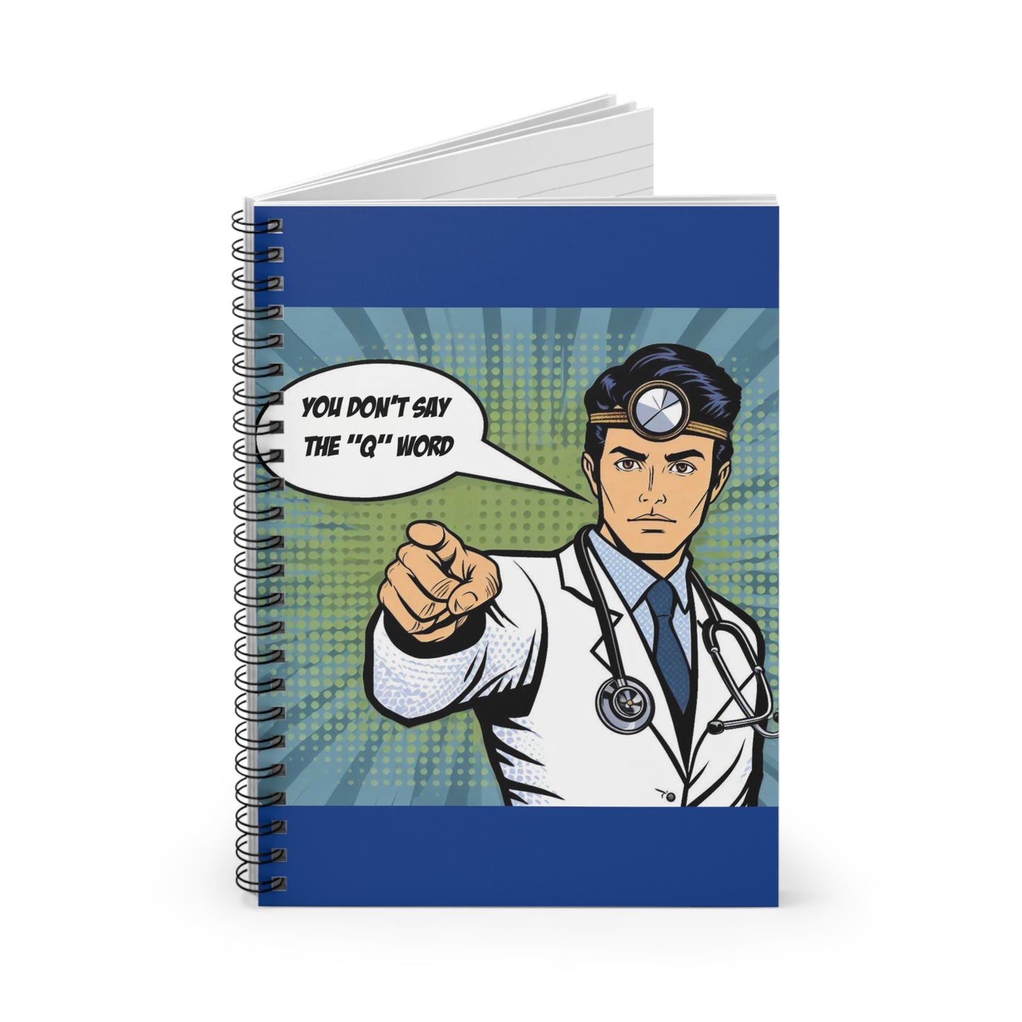 Don't say the 'Q' word MD Spiral Notebook - Ruled Line