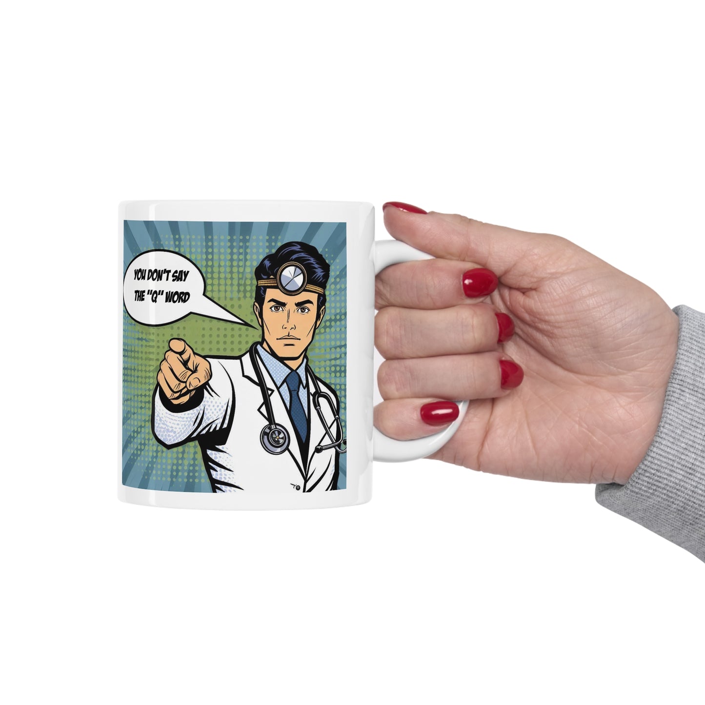 Don't say the 'Q' word MD Ceramic Mug 11oz