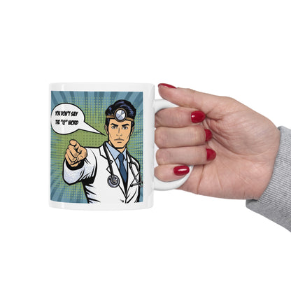 Don't say the 'Q' word MD Ceramic Mug 11oz