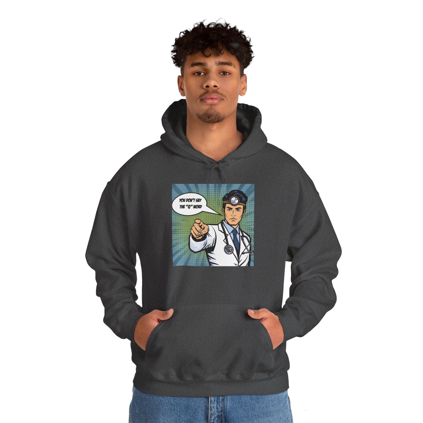 Don't say the 'Q' word MD Unisex Heavy Blend™ Hooded Sweatshirt