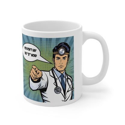 Don't say the 'Q' word MD Ceramic Mug 11oz